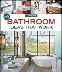 All New Bathroom Ideas that Work - Taunton Press